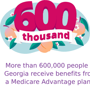 More than 600,000 people in Georgia receive benefits from a Medicare Advantage plan.